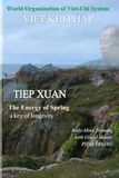 VIET KHI PHAP, POWER OF SPRING: A secret training for Body and Mind: A key to Longevity.