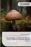 Morphologies Lap Lambert Academic Publishing Morphologies and Pictorial Atlas of Central Nigeria Mushroom Species Paperback