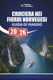 Crociera Nei Fiordi Norvegesi Guida Di Viaggio 2026
