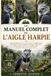 LE MANUEL COMPLET DE L'AIGLE HARPIE