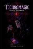 Technomagic. Blood of the Payment: Occult Rituals for Digital Money, Subscriptions, and Invisible Contracts