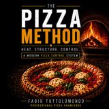 PIZZA METHOD: How to Make Perfect Pizza at Home with Flour, Fermentation and Fire