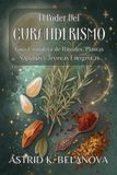 EL Independently Published EL PODER DEL CURANDERISMO. Guía Completa de Rituales, Plantas Sagradas y Técnicas Energéticas