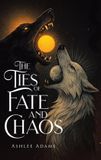 The Libri GmbH The Ties of Fate and Chaos Hardcover
