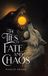 The Libri GmbH The Ties of Fate and Chaos Hardcover