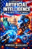 ARTIFICIAL INTELLIGENCE IN THE UNITED STATES OF AMERICA: A Narrative and Informative Analysis of AI History, Advances, Challenges, and the Future