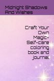 Craft Your Own Magic-Self-care coloring book and journal