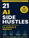 21 Independently Published 21 AI Side Hustles to Make Money and Achieve Finacial Freedom Paperback
