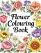 Flower & Balloons Colouring Book: Mindfull