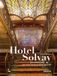 Racine Uitgeverij Lannoo nv Hotel Solvay: Een meesterwerk van Victor Horta en de Art Nouveau