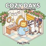 Cozy Days: A Coloring Book for Adults and Kids Featuring Cute Animals, Cozy Everyday Adventures, and Big Bold Designs Made for Relaxation