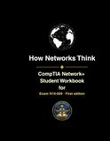 How CompTIA How Networks Think: Network+ Student Workbook For Exam N10-009