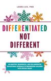 Differentiated Not Different: An Adaptive, Meaningful, and Collaborative Educational Approach to Empowering Children With Special Needs