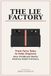 The Lie Factory: From Fairy Tales to Fake Orgasms - How Childhood Myths Destroy Adult Intimacy