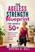 THE Libri GmbH The Ageless Strength Blueprint for Women 50+