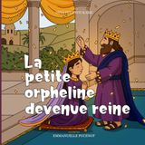La petite orpheline devenue reine: L’Histoire d’Esther