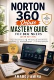Norton 360 Deluxe Mastery Guide for Beginners (2026 Edition)