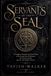 Servants of the Seal: A Complete Historical and Occult Study of the Lesser Key of Solomon, the Goetia, and the Seventy Two Spirits of Power