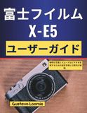 Fujifilm X-E5 User Guide: Setup Steps and Everyday Shooting for Sharp Photos and Smooth Videos