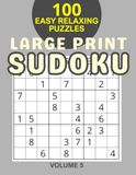 Large Print Easy Sudoku: 100 Relaxing Puzzles for Seniors - One Puzzle Per Page - Volume 5