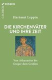 Die C.H. Beck Die Kirchenväter und ihre Zeit