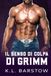 Il Grimm Il Senso Di Colpa Di Grimm: Demon Dawgs MC San Diego - Libro 4