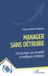 Manager Editions L'Harmattan Dynamiques D'Entreprises- Manager sans détruire