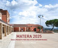 Matera GPSR Kontakt Matera 2025. Idee e progetti per una città contemporanea