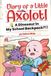 Diary of a Little Axolotl: A Dinosaur in My School Backpack?!!