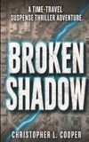 Broken Shadow: A Time Travel Suspense Thriller: A Science Fiction Mystery Novella