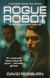 Rogue Robot: A Sci-Fi Romance that Fuses Heat with Heart.