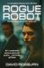 Rogue Robot: A Sci-Fi Romance that Fuses Heat with Heart.
