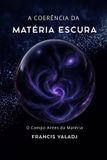 A Libri GmbH A Coerência Da Matéria Escura Paperback