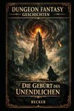Dungeon Fantasy Geschichten I Die Geburt des Unendlichen: Der Turm als Zentrum des Wissens