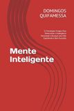 Mente Inteligente: 12 Estratégias Simples Para Desenvolver a Inteligência Emocional e Alcançar uma Vida Equilibrada e Bem-Sucedida