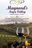 Maynard's Napa Valley Small Winery Guide: 2026 Edition
