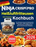 Ninja Crispi Pro Heißluftfritteusen Kochbuch