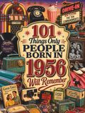 101 Things Only People Born in 1956 Will Remember