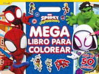 Spidey y su superequipo. Megalibro para colorear: Con pegatinas