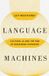 Language University Of Minnesota Press Posthumanities- Language Machines Volume 74 Paperback
