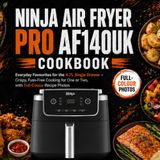 Ninja Air Fryer PRO AF140UK Cookbook