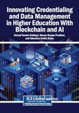 Innovating Credentialing and Data Management in Higher Education With Blockchain and AI