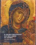 Il Museo Diocesano San Riccardo di Andria. Arte, storia, territorio