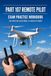 Part 107 Remote Pilot Exam Practice Workbook: Airspace, Weather, Regulations, and Operations with 240 Practice Questions for the Small Unmanned Aircraft Knowledge Test