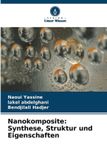 Nanokomposite: Verlag Unser Wissen Nanokomposite: Synthese, Struktur und Eigenschaften