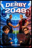 IL DERBY DEL 2048: Il ragazzo che programmava il calcio