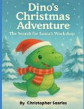 Dino's Independently Published Dino's Christmas Adventure