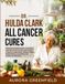 Dr Hulda Clark All Cancer Cures: Natural Parasite Detox Cleansing and the Truth About Alternative Cancer Treatments, Hidden Risks, Bold Claims, and What the Evidence Reveals