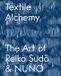 Textile Libri GmbH Textile Alchemy: The Art of Reiko Sudo & NUNO