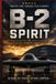B-2 Libri GmbH B-2 Spirit Stealth Bomber: The Complete Guide to America's Invisible Flying Wing: History, Stealth Technology, Engineering, Combat Missions, Weapons,